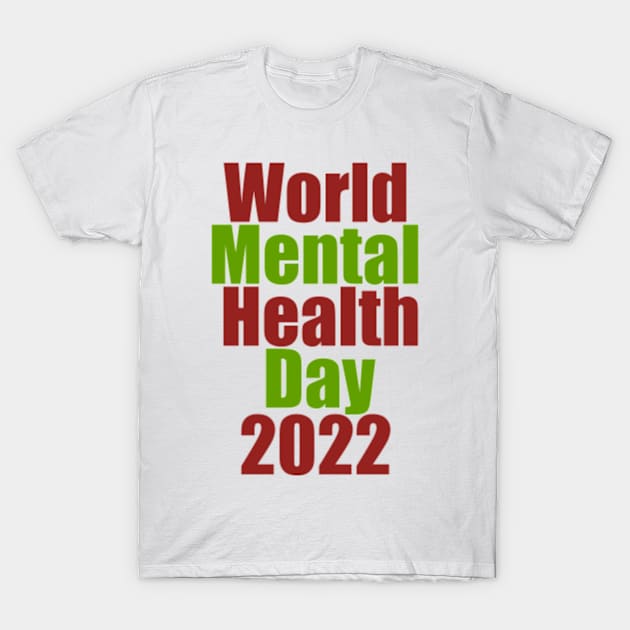 World Mental Health Day 2022 T-Shirt by MIXCOLOR